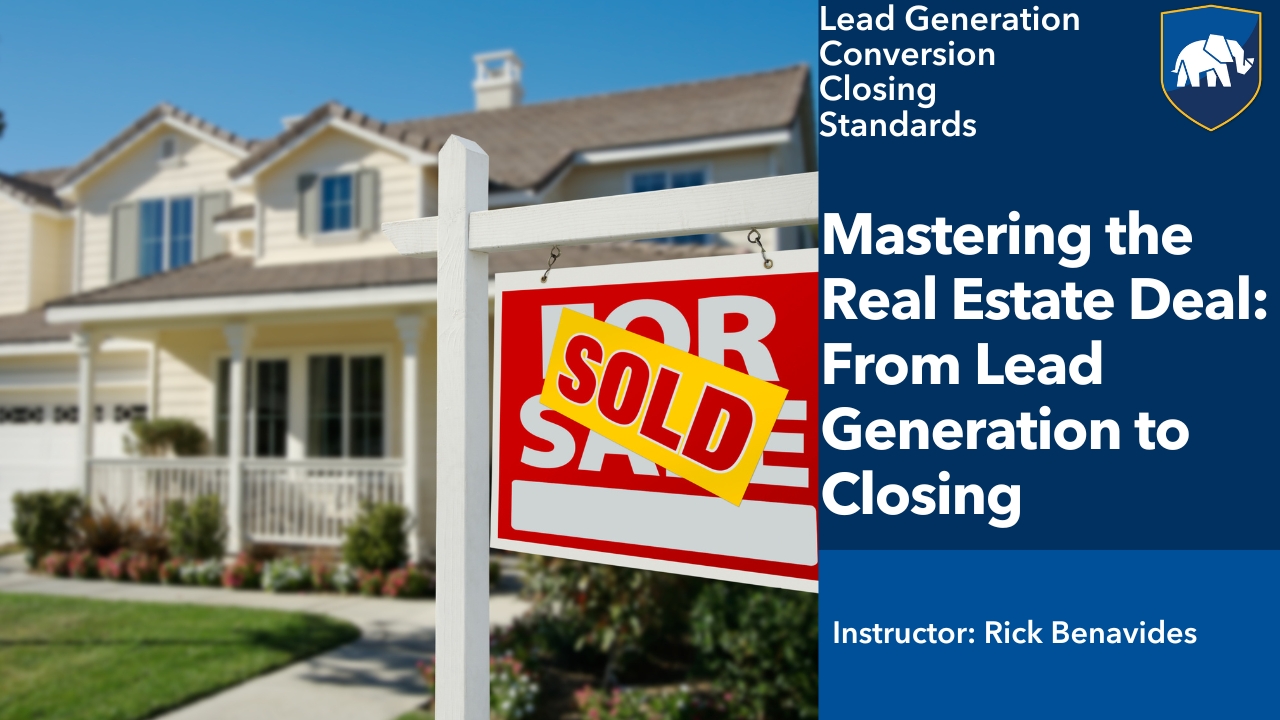 Mastering the Real Estate Deal: From Lead Generation to Closing