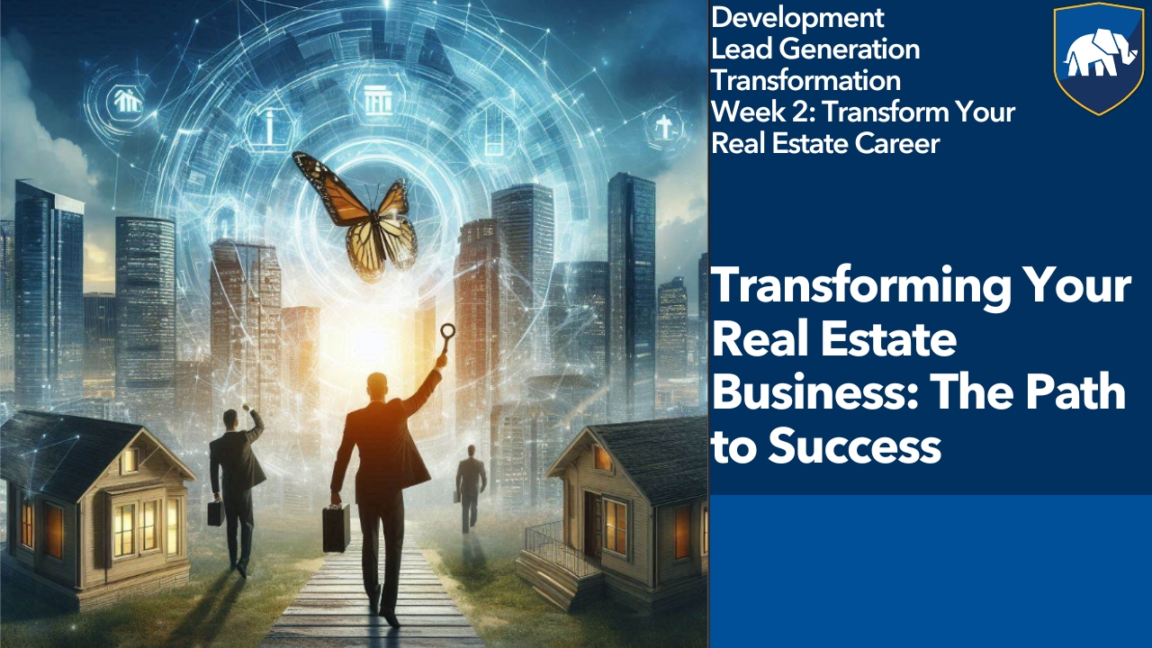 Transforming Your Real Estate Business: The Path to Success