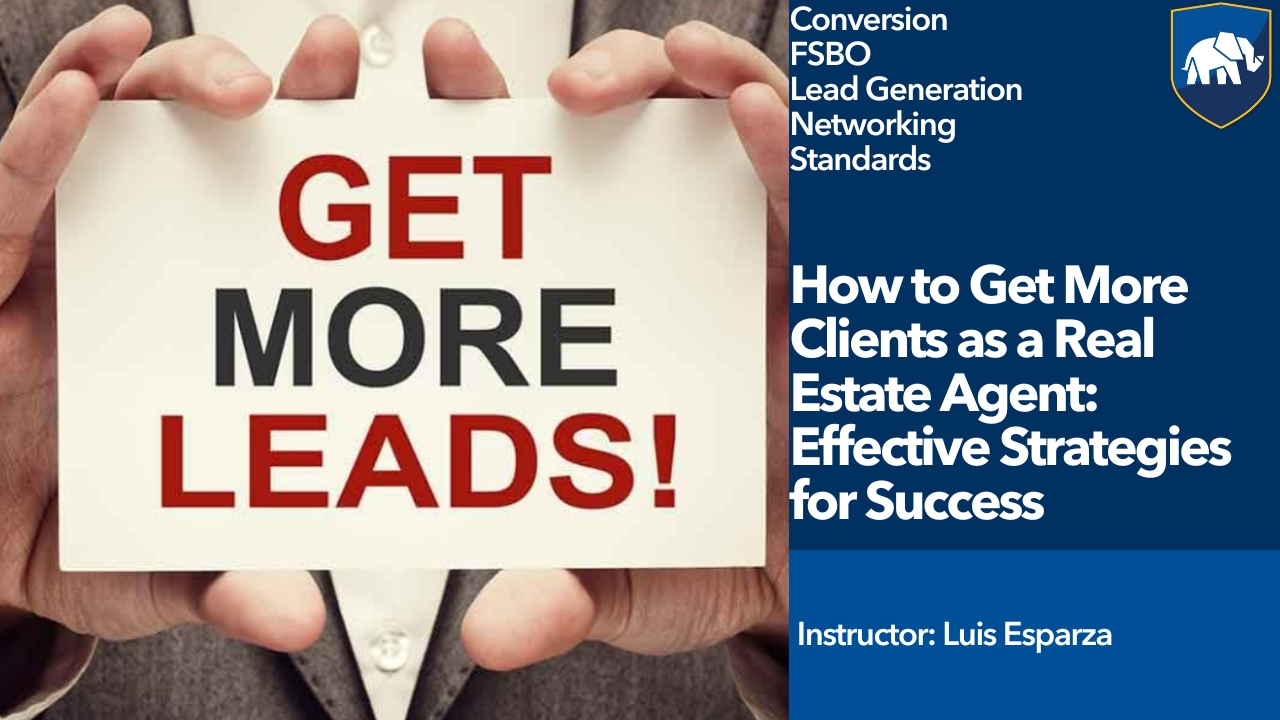How to Get More Clients as a Real Estate Agent: Effective Strategies for Success